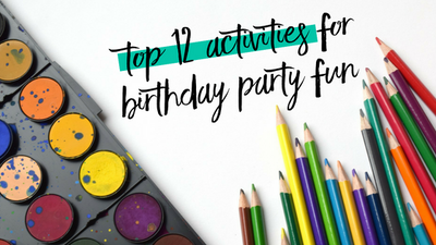 Top 12 Activities for Birthday Party Fun