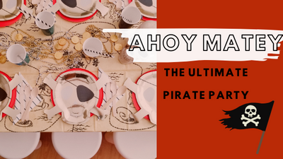 Ahoy Matey- The Ultimate Pirate Party