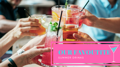 Our Favourite Summer Drinks
